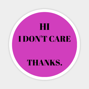 I don't care t-shirt Magnet